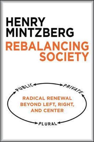 Rebalancing Society - Henry Mintzberg 9781626563179, Verzenden, Zo goed als nieuw, Henry Mintzberg