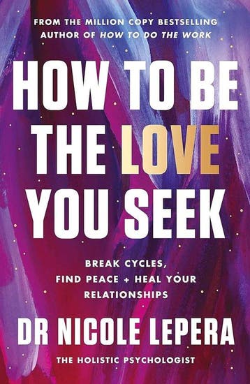 9780063267749 How to Be the Love You Seek, Verzenden, Nieuw, Nicole Lepera