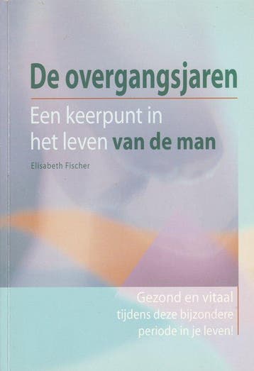 De overgangsjaren; een keerpunt in het leven van de man, Ophalen of Verzenden, Nieuw