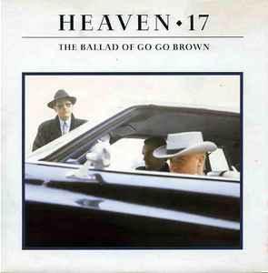 Single vinyl / 7 inch - Heaven 17 - The Ballad Of Go Go B..., Verzenden, Zo goed als nieuw, 7 inch, Pop