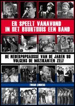 Er speelt vanavond in het buurthuis een band 9789081804301, Boeken, Verzenden, Gelezen, Twan Linders