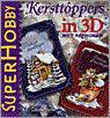 Kersttoppers in 3D / SuperHobby 9789021328584 P. Gouverneur, Verzenden, Gelezen, P. Gouverneur