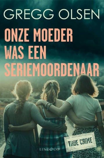 Onze moeder was een seriemoordenaar - Gregg Olsen, Verzenden, Gelezen, Gregg Olsen