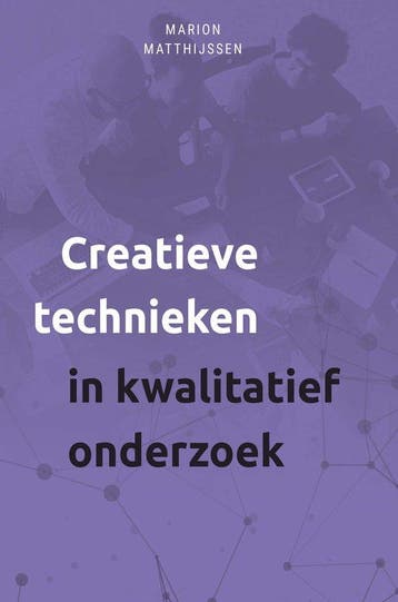 9789085602804 Creatieve technieken in kwalitatief onderzoek, Verzenden, Nieuw, Marion Matthijssen