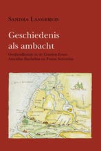Geschiedenis als ambacht / Hollandse studien / 37, Verzenden, Gelezen, Sandra Langereis