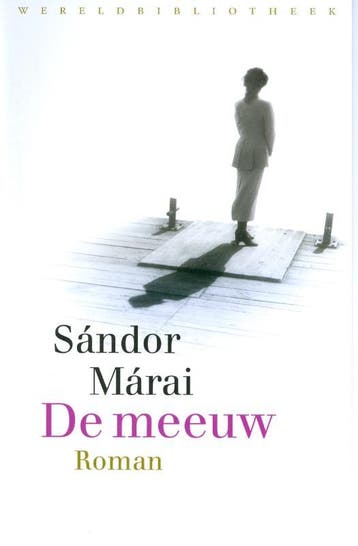 De meeuw - Sandor Marai 9789028423107, Boeken, Verzenden, Zo goed als nieuw, Sandor Marai