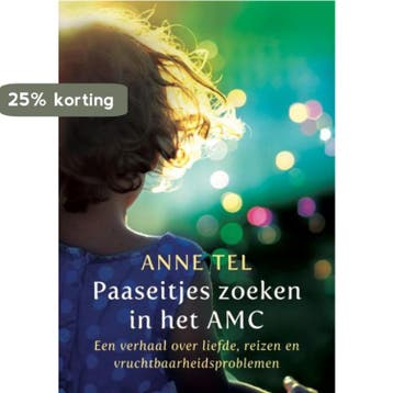 Paaseitjes zoeken in het AMC - Anne Tel 9789090268996, Verzenden, Gelezen, Anne Tel