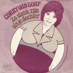 vinyl single 7 inch - Corry van Gorp - Zo Slank Zijn Als..., Cd's en Dvd's, Verzenden, Zo goed als nieuw, 7 inch, Nederlandstalig