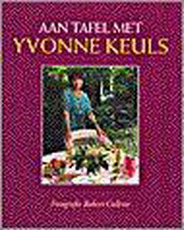Aan tafel met Yvonne Keuls - Yvonne Keuls 9789026116681, Verzenden, Gelezen, Yvonne Keuls