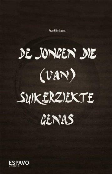 De jongen die (van) suikerziekte genas - Franklin Leers - 97, Verzenden, Nieuw