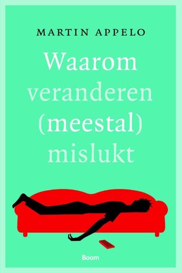Waarom veranderen (meestal) mislukt - Martin Appelo, Boeken, Psychologie, Verzenden, Zo goed als nieuw, Martin Appelo
