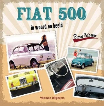 Fiat 500 in woord en beeld, Algemeen, Verzenden, Zo goed als nieuw, Elmar Scherer