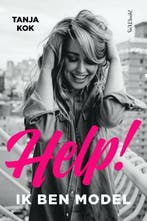 Help! Ik ben model (9789044638608, Tanja Kok), Boeken, Verzenden, Nieuw