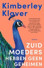 Zuid-moeders hebben geen geheimen 9789400515932, Boeken, Verzenden, Gelezen, Kimberley Klaver