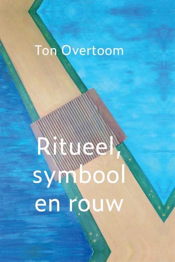 Ritueel, Symbool En Rouw | Ton Overtoom | Nieuw, Boeken, Ophalen of Verzenden, Nieuw, Ton Overtoom