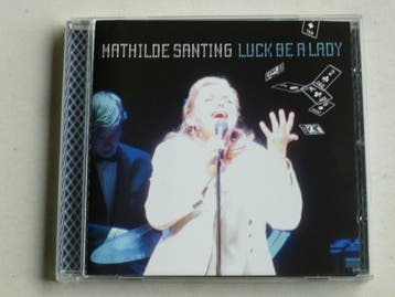 Mathilde Santing - Luck be a lady, Ophalen of Verzenden, Zo goed als nieuw