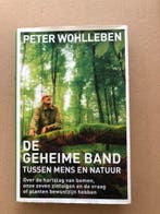 Peter Wohlleben - De Geheime Band Tussen Mens en Natuur, Boeken, Ophalen of Verzenden, Gelezen