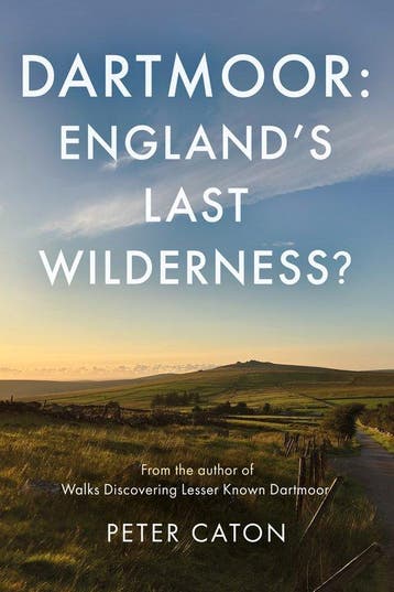 9781805145219 Dartmoor: Englands Last Wilderness?, Verzenden, Nieuw, Peter Caton