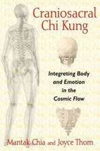 9781620554234 Craniosacral Chi Kung Mantak Chia, Boeken, Verzenden, Nieuw, Mantak Chia