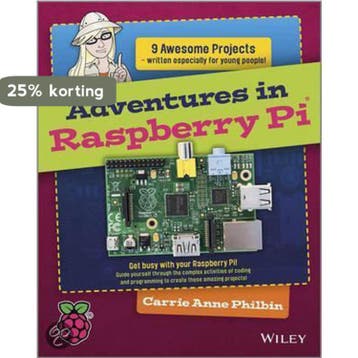 Adventures in Raspberry Pi - Carrie Anne Philbin, Verzenden, Zo goed als nieuw, Carrie Anne Philbin