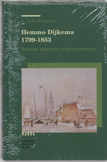 Hemmo Dijkema 1799-1853 / Groninger historische reeks / 20, Verzenden, Gelezen, A.H. Huussen