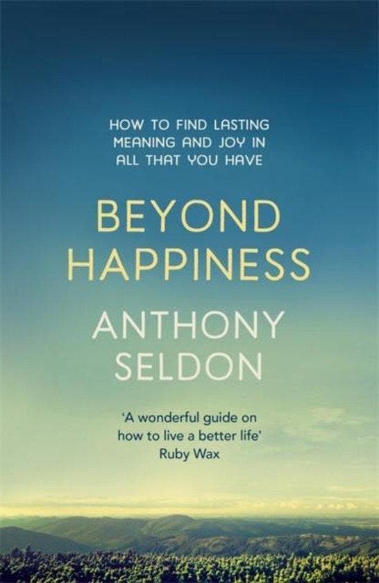 Beyond Happiness 9781473619449 Anthony Seldon, Boeken, Taal | Engels, Zo goed als nieuw, Verzenden