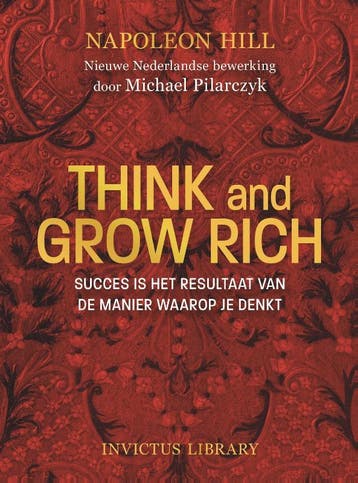 Think and grow rich - Napoleon Hill 9789079679645, Verzenden, Zo goed als nieuw, Napoleon Hill