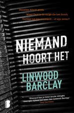 Niemand hoort het 9789022586501 Linwood Barclay, Boeken, Verzenden, Zo goed als nieuw, Linwood Barclay