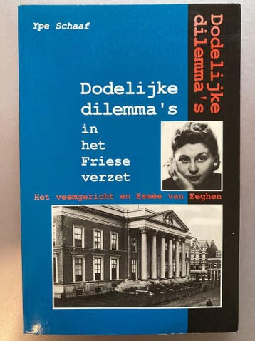 Dodelijke dilemmas in het Friese verzet - Y. Schaaf, Verzenden, Gelezen, Y. Schaaf