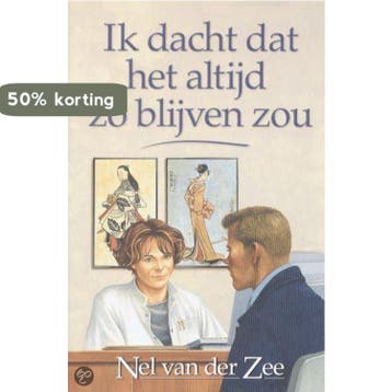 IK DACHT DAT HET ALTIJD ZO BLIJVEN ZOU 9789024285891, Verzenden, Zo goed als nieuw, Nel Van Der Zee