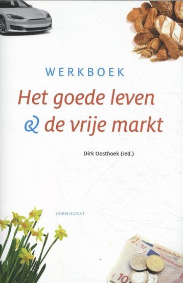 Het goede leven en de vrije markt 9789047712473, Zo goed als nieuw