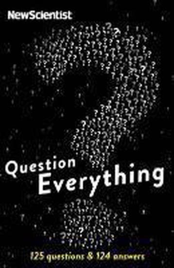 Question Everything - New Scientist 9781781251645, Verzenden, Zo goed als nieuw, New Scientist