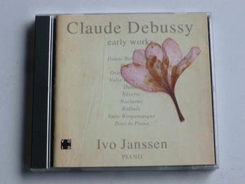 Debussy - Early Works / Ivo Janssen, Ophalen of Verzenden, Zo goed als nieuw
