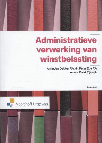 9789001820688 Administratieve verwerking van winstbelasting, Boeken, Verzenden, Zo goed als nieuw, Anne Jan Dekker