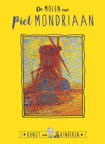 De Molen van Mondriaan / Kunst voor Kinderen - Reinoud, Verzenden, Gelezen, Reinoud Leenen