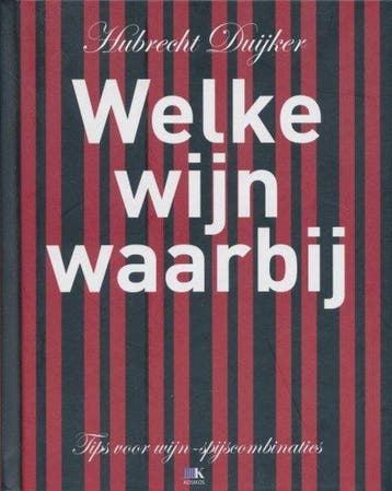 Welke wijn waarbij - Hubrecht Duijker 9789021551227, Verzenden, Zo goed als nieuw, Hubrecht Duijker