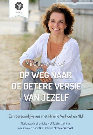 Op weg naar een betere versie van jezelf - Mireille Verhoef, Verzenden, Zo goed als nieuw, Mireille Verhoef