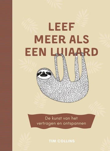 9789043928991 Leef meer als een luiaard | Tweedehands, Boeken, Verzenden, Zo goed als nieuw, Tim Collins