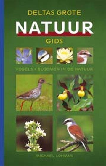 Deltas grote natuurgids - Michael Lohmann 9789024365586, Verzenden, Gelezen, Michael Lohmann