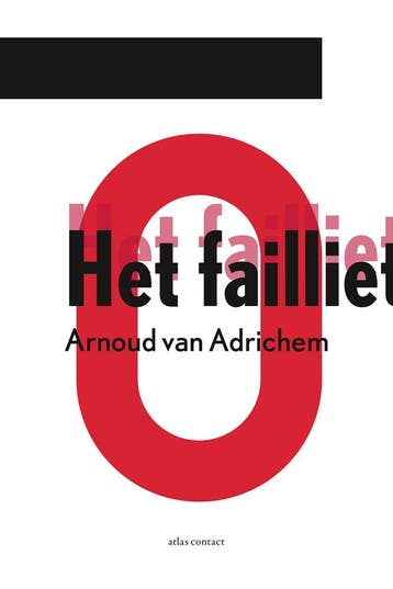 Het failliet - Arnoud van Adrichem 9789025458027, Verzenden, Zo goed als nieuw, Arnoud van Adrichem