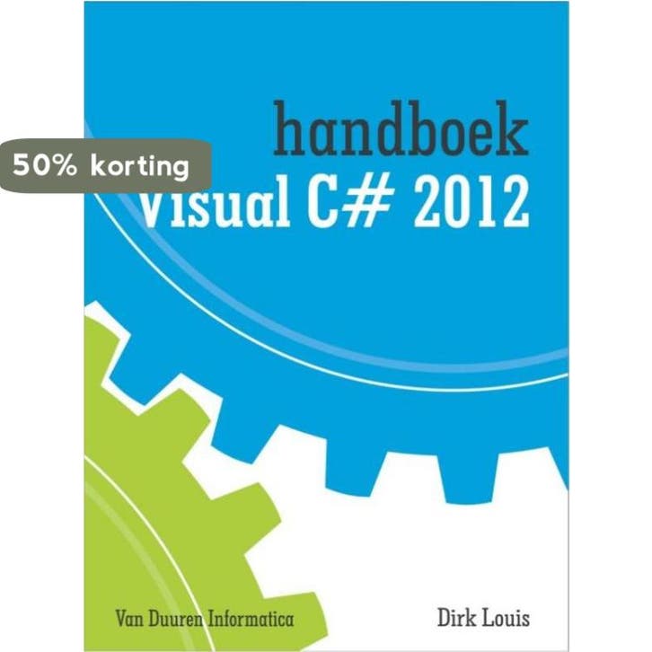 Handboek Visual C# 2012 / Handboek - Dirk Louis, Boeken, Informatica en Computer, Zo goed als nieuw, Verzenden