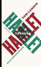 Hamlet versus Hamlet 9789044624786 Tom Lanoye, Verzenden, Zo goed als nieuw, Tom Lanoye
