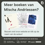 Probeer de hemel mijn huis te maken 9789021467702, Verzenden, Zo goed als nieuw, Mischa Andriessen
