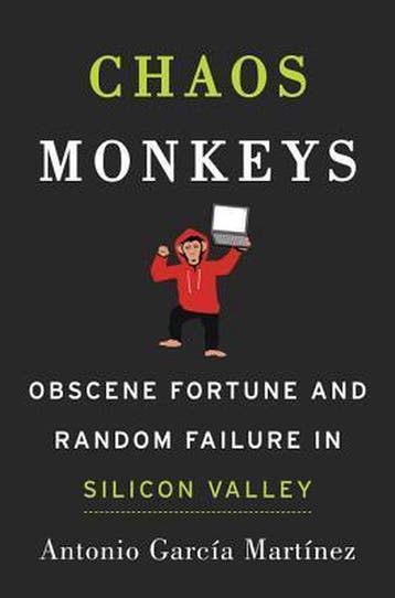 Chaos Monkeys 9780062458193 Antonio Garcia Martinez, Verzenden, Gelezen, Antonio Garcia Martinez
