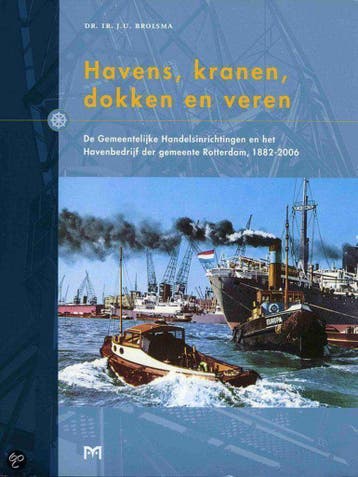 Havens, kranen, dokken en veren - J.U. Brolsma 9789053452981, Boeken, Verzenden, Zo goed als nieuw, J.U. Brolsma