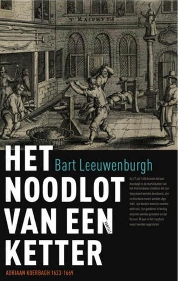 Het noodlot van een ketter - Bart Leeuwenburgh 9789460041143, Boeken, Verzenden, Gelezen, Bart Leeuwenburgh