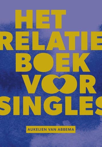 Het Relatieboek Voor Singles | Aukelien Abbema | Nieuw, Boeken, Ophalen of Verzenden, Nieuw, Aukelien Abbema