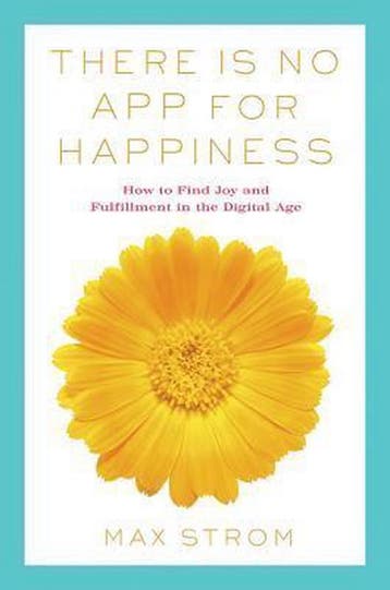 There Is No App for Happiness - Max Strom 9781634502887, Verzenden, Gelezen, Max Strom