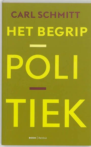 Het begrip politiek - C. Schmitt 9789053527252, Verzenden, Zo goed als nieuw, C. Schmitt