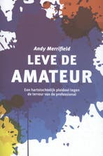 Leve de amateur 9789047711414 Andy Merrifield, Boeken, Verzenden, Zo goed als nieuw, Andy Merrifield